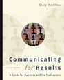 Communicating for Results  A Guide for Business and the Professions