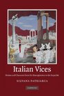 Italian Vices Nation and Character from the Risorgimento to the Republic