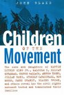 Children of the Movement The Sons and Daughters of Martin Luther King Jr Malcolm X Elijah Muhammad George Wallace Andrew Young Julian Bond Stokely  Rights Movement Tested and Transformed Thei
