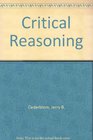 Critical Reasoning Understanding and Criticizing Arguments and Theories