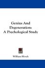 Genius And Degeneration A Psychological Study