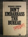 Don't Embarrass the Bureau