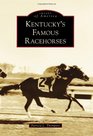 Kentucky's Famous Racehorses (Images of America)