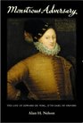 Monstrous Adversary The Life of Edward de Vere 17th Earl of Oxford