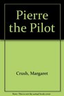 Pierre the Pilot