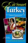 Eat Smart in Turkey How to Decipher the Menu Know the Market Foods  Embark on a Tasting Adventure Second Edition