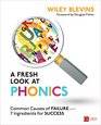 A Fresh Look at Phonics Common Causes of Failure and 7 Ingredients for Success