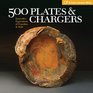 500 Plates & Chargers: Innovative Expressions of Function & Style (500 Series)