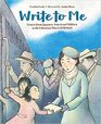 Write to Me Letters from Japanese American Children to the Librarian They Left Behind
