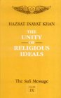 The Sufi Message the Unity of Religious Ideals Vol 9