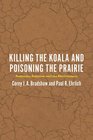 Killing the Koala and Poisoning the Prairie Australia America and the Environment