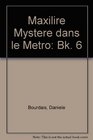 Mystere Dans Le Metro Bk 6