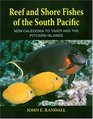 Reef and Shore Fishes of the South Pacific New Caledonia to Tahiti and the Pitcairn Islands