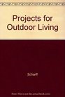 Projects for Outdoor Living