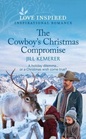 The Cowboy's Christmas Compromise (Wyoming Legacies, Bk 1) (Love Inspired, No 1533)