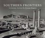 Southern Frontiers A Journey Across the Roman Empire