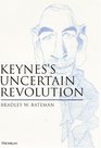 Keynes's Uncertain Revolution