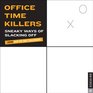 Office Time Killers Sneaky Ways of Slacking Off 2009 DaytoDay Calendar