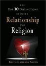 The Top 10 Distinctions Between Relationship and Religion
