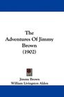The Adventures Of Jimmy Brown