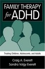 Family Therapy for ADHD Treating Children Adolescents and Adults
