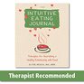 The Intuitive Eating Journal Your Guided Journey for Nourishing a Healthy Relationship with Food