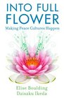 Into Full Flower Making Peace Cultures Happen