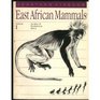 East African Mammals An Atlas of Evolution in Africa Volume 1