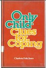 Only Child Clues for Coping