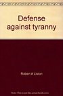 Defense against tyranny The balance of power in government