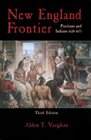 New England Frontier Puritans and Indians 16201675