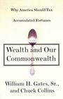 Wealth and Our Commonwealth  Why America Should Tax Accumulated Fortunes