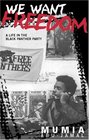 We Want Freedom  A Life in the Black Panther Party