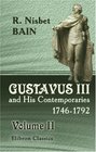 Gustavus III and His Contemporaries 17461792 An Overlooked Chapter of Eighteenth Century History Volume 2