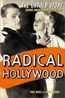 Radical Hollywood The Untold Story Behind America's Favorite Movies