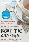 Keep the Change A Clueless Tipper's Quest to Become the Guru of the Gratuity