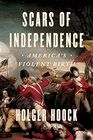 Scars of Independence America's Violent Birth