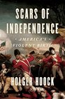 Scars of Independence: America's Violent Birth