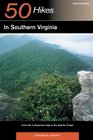 50 Hikes in Southern Virginia From the Cumberland Gap to the Atlantic Ocean Second Edition