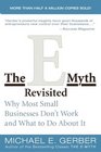 The EMyth Revisited Why Most Small Businesses Don't Work and What to Do About It