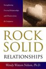 Rock Solid Relationships Strengthening Personal Relationships with Wisdom from the Scriptures