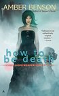 How to be Death (Calliope Reaper-Jones, Bk 4)