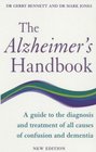 The Alzheimer's Handbook A Guide to the Diagnosis and Treatment of All Causes of Confusion and Dementia