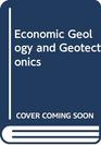 Economic Geology and Geotectonics