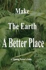 Make The Earth A Better Place