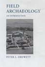 Field Archaeology An Introduction