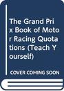 The Grand Prix Book of Motor Racing Quotations
