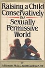 Raising a Child Conservatively in a Sexually Permissive World