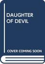 DAUGHTER OF DEVIL