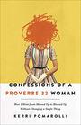 Confessions of a Proverbs 32 Woman How I Went from Messed Up to Blessed Up Without Changing a Single Thing